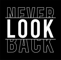 Wall Mural - never look back design typography vector for print t shirt
