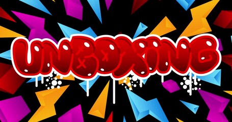 Poster - Unboxing. Graffiti tag animation. Abstract street art cartoon decoration performed in urban painting style.