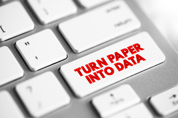 Poster - Turn Paper Into Data text button on keyboard, concept background