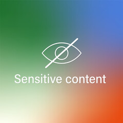 Poster - Sensitive photo content. Explicit video content. Inappropriate content. Internet safety concept. Censored only adult 18 plus. Blurred background. Attention Sign. Hide view icon. Vector illustration