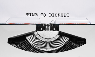 Fototapete - Text Time to disrupt typed on retro typewriter