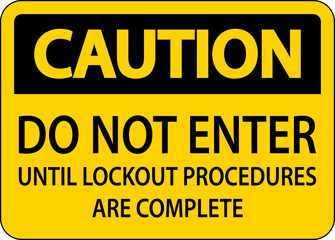 Wall Mural - Caution Do Not Enter Until Lockout Procedures Are Complete Sign