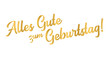 Handgeschriebene Phrase Alles gute zum Geburtstag als banner, logo in gold. Lettering für Poster, Postkarte, Einladung, Web Banner, ad.