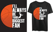 i will always be your biggest fan Typography tshirt, Illustration, graphic art, vector