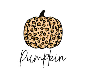 Wall Mural - Pumpkin fashion print with lettering and leopard pumpkin. Chic fall design for poster, print, sign, tee, decor. Autumn Pumpkin Vector illustration