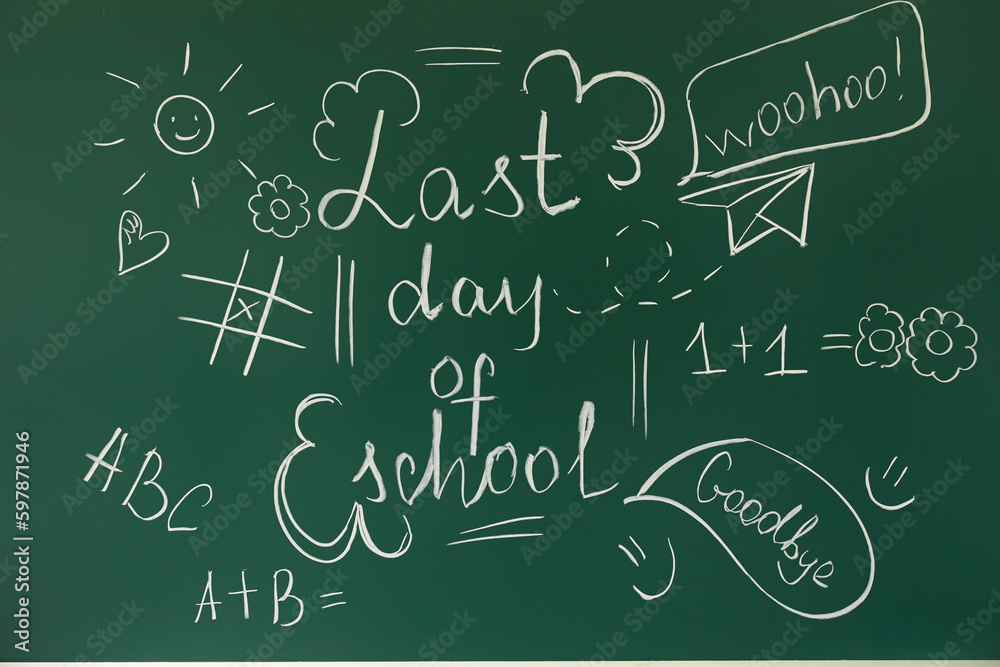 Text LAST DAY OF SCHOOL with drawings on blackboard