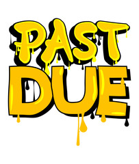 Poster - Past Due. Graffiti tag. Abstract modern street art decoration performed in urban painting style.