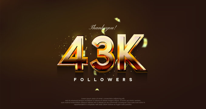modern design with shiny gold color to thank 43k followers.