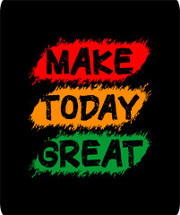 Wall Mural - make today great typography vector for print t shirt
