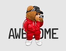 Awesome Slogan With Cool Bear Doll In Red Tracksuit Selfie Vector Illustration
