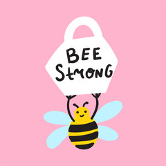 Wall Mural - Bee strong. Vector humor illustration on pink background.
