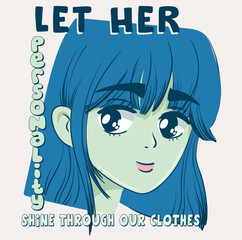 Wall Mural - portrait of a girl, vector graphic design for t-shirt,anime girl illustration with slogan, cute girl drawing