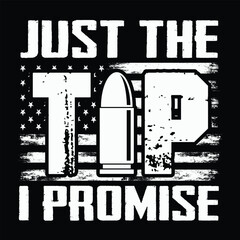 Just The Tip I Promise America Flag T-shirt Design