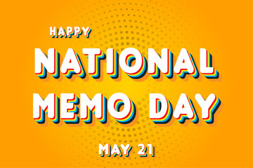 Wall Mural - Happy National Memo Day, May 21. Calendar of May Retro Text Effect, Vector design