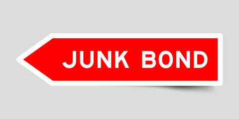 Poster - Red color arrow shape sticker label with word junk bond on gray background