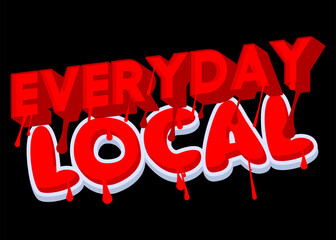 Poster - Everyday Local. Graffiti tag. Abstract modern street art decoration performed in urban painting style.