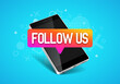Mobile phone notification Follow us. Poster for social network and followers. Vector illustration.
