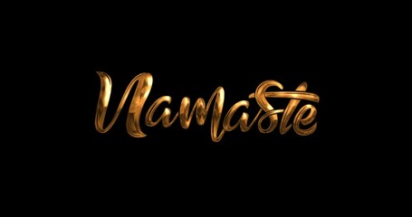 Wall Mural - Namaste Animation. Handwritten modern typography with splash water effect in golden color on the black screen alpha channel. Animated namaste suitable for greetings and social media post