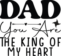 dad you are the king of my heart