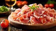 Prosciutto Di Parma - A Type Of Cured Ham That Is Sliced Thin And Often Served As An Appetizer