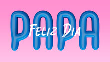 Spanish Text : Feliz Dia Papa, With White And Blue Text On A Pink Background	