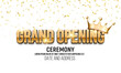 Grand opening. Banner with gold crown and falling confetti. Ceremony presentation. Vector illustration.