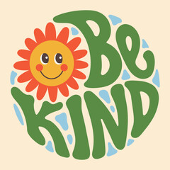 Wall Mural - Groovy lettering Be kind. Retro slogan in round shape. Trendy groovy print design for posters, cards, tshirts.