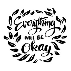Wall Mural - Everything will be okay, hand lettering. Poster quotes.