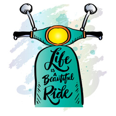 Wall Mural - Life is a beautiful ride, hand lettering. Poster quotes.