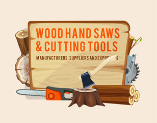 Poster - Wood industry. concept background with tools for crafted products. saw and axe
