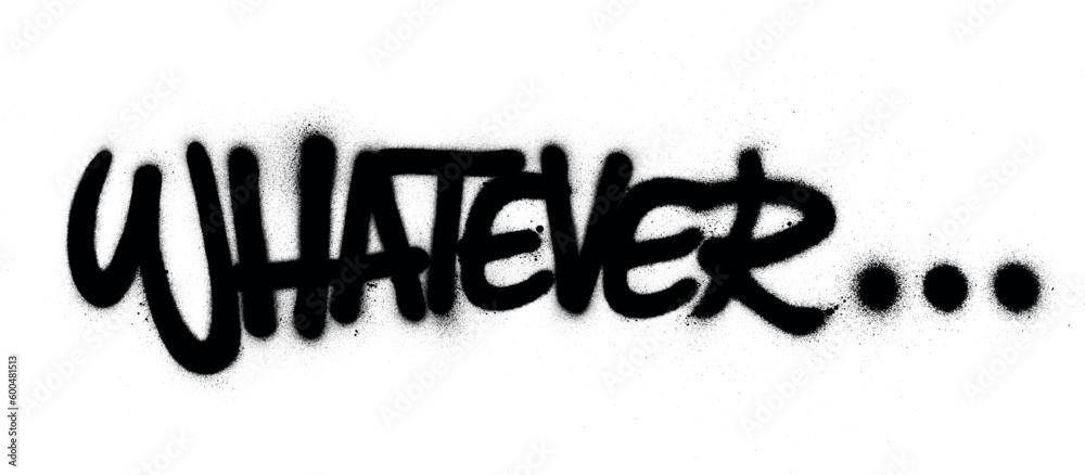 graffiti whatever word sprayed in black over white Stock Vector | Adobe ...