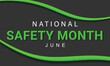 © design.designer - National safety month june. background, banner, card, poster, template. Vector illustration.