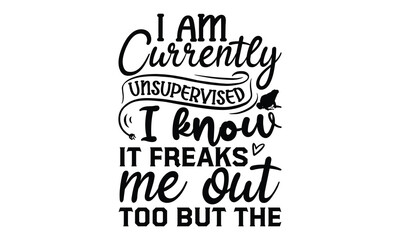 Canvas Print - I am currently unsupervised I know . it freaks me out to - frog SVG, frog t shirt design, Hand drawn lettering phrases, Calligraphy graphic design, templet, SVG Files for Cutting Cricut and Silhouette