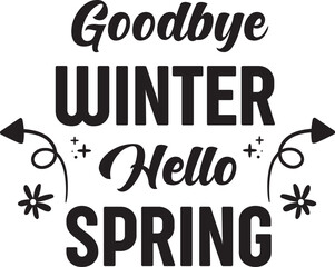Wall Mural - Goodbye Winter Hello Spring, Happy Easter, Celebrate Easter, Easter Monday, Happy Easter, Easter Shirts

