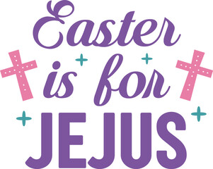 Wall Mural - Easter Is For Jesus, Easter Shirts, Celebrate Easter, Happy Easter, Easter Bunny Svg, Happy Easter
