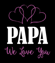 Wall Mural - PAPA we love you. Happy father's day background. Vector illustration. Happy Father Day Card.