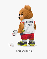 beat yourself slogan with bear doll badminton player standing back vector illustration