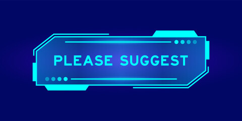 Sticker - Futuristic hud banner that have word please suggest on user interface screen on blue background