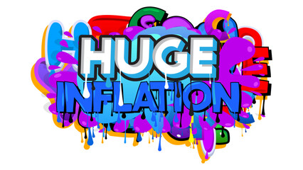 Poster - Huge Inflation. Graffiti tag. Abstract modern street art decoration performed in urban painting style.