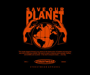 Save our earth t shirt design, vector graphic, typographic poster or tshirts street wear and Urban style
