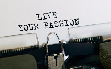 Text Live your passion typed on retro typewriter
