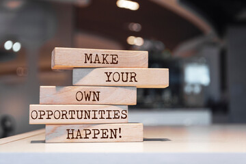Wall Mural - Wooden blocks with words 'Make your own opportunities happen'.