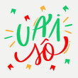 Uai sô. Brazilian regional expression in Modern hand Lettering. vector.