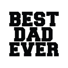 Wall Mural - Best dad ever, Fathers day shirt print template, Typography design, web template, t shirt design, print, papa, daddy, uncle, Retro vintage style shirt