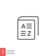 © Fourdoty - Vocabulary icon. Simple outline style. English, learn, language, dictionary book, education concept. Thin line symbol. Vector symbol illustration isolated on white background. Editable stroke EPS 10.