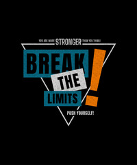 Wall Mural - Break limits, push yourself, vector illustration motivational quotes typography slogan. Colorful abstract design for print tee shirt, background, typography, poster and other uses.	