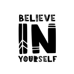 Wall Mural - Hand drawn lettering motivational quote. The inscription: believe in yourself. Perfect design for greeting cards, posters, T-shirts, banners, print invitations. Self care concept.