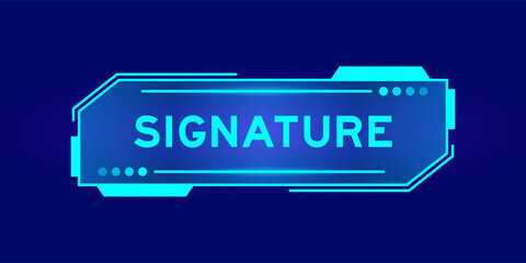 Canvas Print - Futuristic hud banner that have word signature on user interface screen on blue background