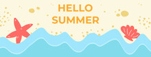 Banner Hello Summer. Vector Illustration Of Waves And Sandy Beach. Drawing Of Starfish And Shell. Summer Sea Beach Background With Greeting. Text Design.