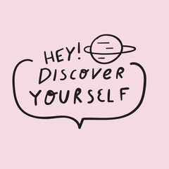 Wall Mural - Hey! Discover yourself. Badge. Vector illustration on pink background.